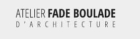 ATELIER D'ARCHITECTURE FADE BOULADE